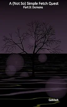 Cover for A (Not So) Simple Fetch Quest: Part 3: Demons