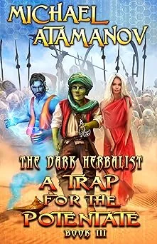 Cover for A Trap for the Potentate (The Dark Herbalist Book #3) LitRPG series