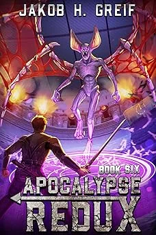 Cover for Apocalypse Redux - Book 6: A LitRPG Time Regression Adventure
