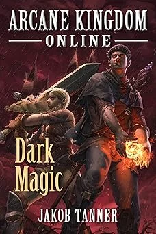 Cover for Arcane Kingdom Online: Dark Magic (A LitRPG Adventure, Book 2)