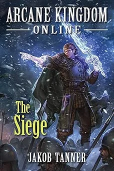 Cover for Arcane Kingdom Online: The Siege (A LitRPG Adventure, Book 5)