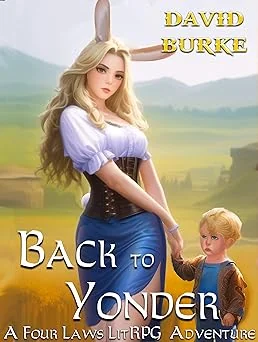Cover for Back to Yonder: A Four Laws Litrpg Adventure