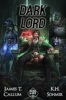 Cover for Dark Lord: A LitRPG Adventure (Scale & Sea, Book 3)