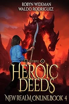 Cover for Heroic Deeds: An Epic Litrpg Fantasy (New Realm Online Book 4)