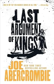 Cover for Last Argument of Kings (The First Law Trilogy Book 3)