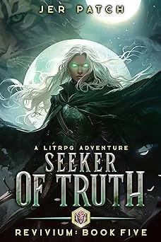 Cover for Seeker of Truth: A LitRPG Adventure (Revivium Book 5)