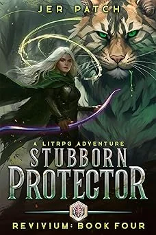 Cover for Stubborn Protector: A LitRPG Adventure (Revivium Book 4)
