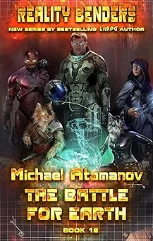 Cover for The Battle for Earth (Reality Benders Book #12): LitRPG Series