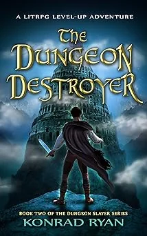 Cover for The Dungeon Destroyer: A LitRPG Level-Up Adventure (The Dungeon Slayer Series Book 2)