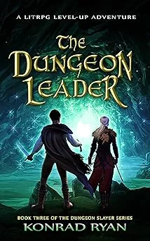 Cover for The Dungeon Leader: A LitRPG Level-up Adventure (The Dungeon Slayer Series Book 3)