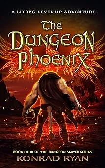 Cover for The Dungeon Phoenix: A LitRPG Level-up Adventure (The Dungeon Slayer Series Book 4)