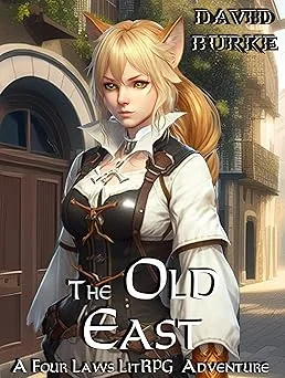 Cover for The Old East: A Four Laws Litrpg Adventure