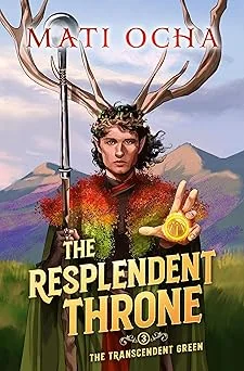 Cover for The Resplendent Throne: A LitRPG Adventure (The Transcendent Green Book 3)