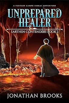 Cover for Unprepared Healer: A Fantasy LitRPG Isekai Adventure (Earthen Contenders Book 2)
