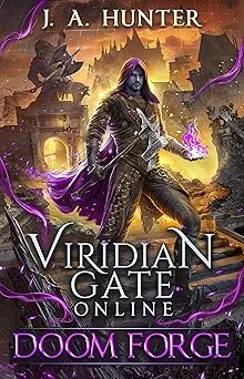 Cover for Viridian Gate Online: Doom Forge: A LitRPG Fantasy Adventure (The Viridian Gate Archives Book 6)