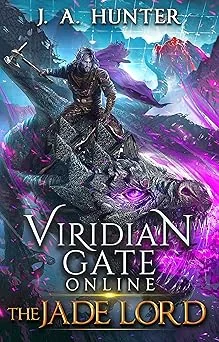 Cover for Viridian Gate Online: The Jade Lord: A LitRPG Fantasy Adventure (The Viridian Gate Archives Book 3)