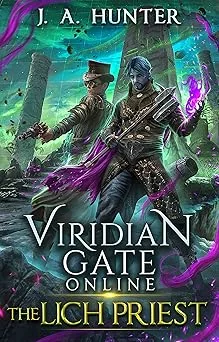 Cover for Viridian Gate Online: The Lich Priest: A LitRPG Fantasy Adventure (The Viridian Gate Archives Book 5)