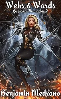 Cover for Webs & Wards (Beesong Chronicles Book 2)