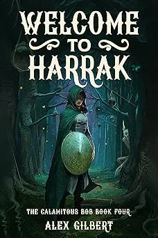 Cover for Welcome to Harrak: The Calamitous Bob Book Four